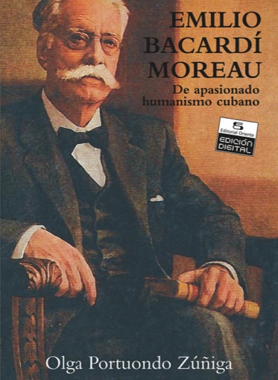 Emilio Bacardí Moreau De apasionado humanismo cubano Tomo I - cover