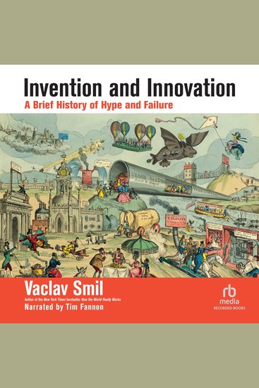 Invention and Innovation - A Brief History of Hype and Failure - cover