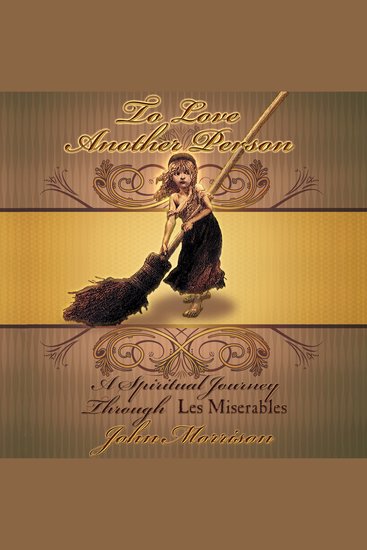 To Love Another Person - A Spiritual Journey Through Les Miserables - cover