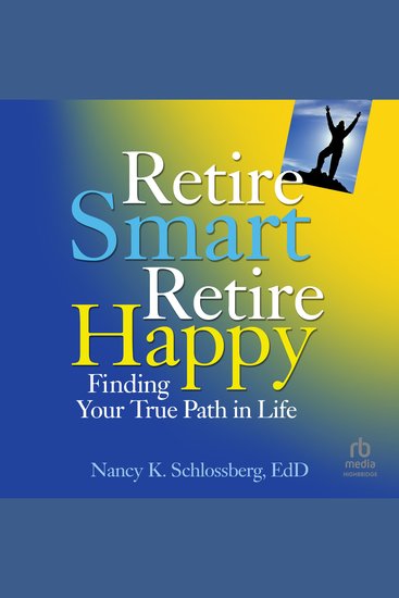 Retire Smart Retire Happy - Finding Your True Path in Life - cover