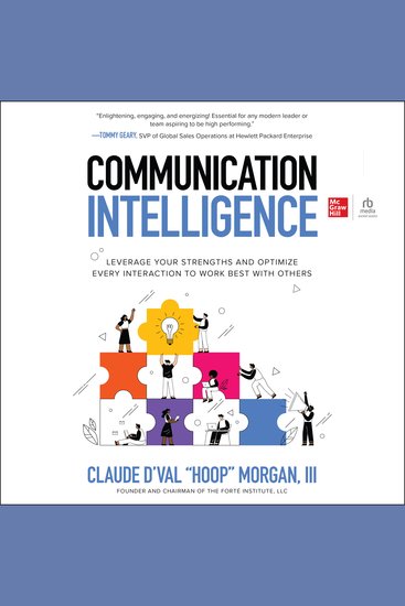 Communication Intelligence - Leverage Your Strengths and Optimize Every Interaction to Work Best with Others - cover