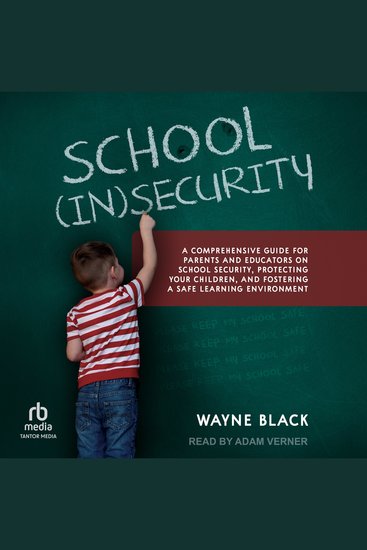 School Insecurity - A Comprehensive Guide for Parents and Educators on School Security Protecting Your Children and Fostering a Safe Learning Environment - cover