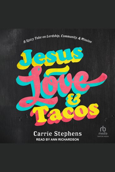 Jesus Love and Tacos - A Spicy Take on Lordship Community and Mission - cover