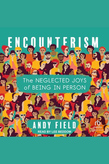 Encounterism - The Neglected Joys of Being In Person - cover
