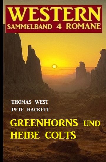 Greenhorns und heiße Colts: Western Sammelband 4 Romane - cover