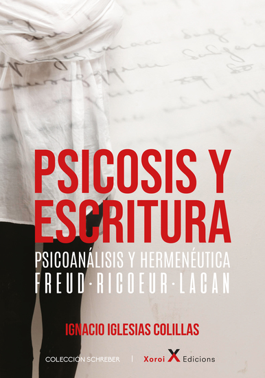 Psicosis y escritura - Psicoanálisis y hermenéutica – Freud · Ricœur · Lacan - cover