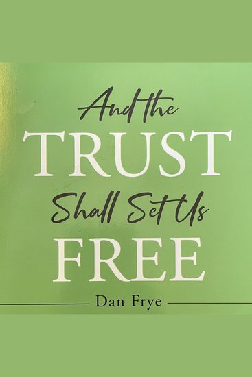 And the Trust Shall Set Us Free - cover