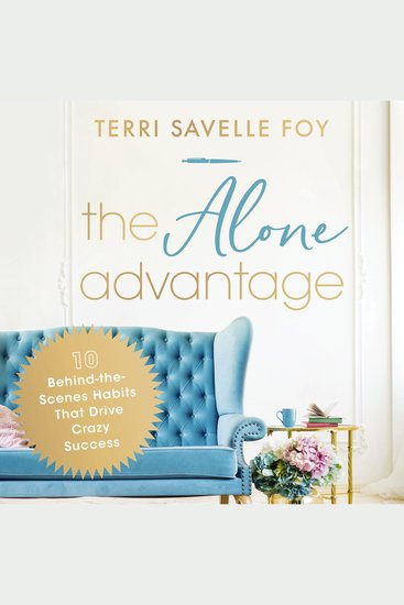 The Alone Advantage - 10 Behind-the-Scenes Habits That Drive Crazy Success - cover