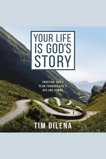 Your Life is God's Story - Trusting God’s Plan Through Life’s Ups and Downs - cover