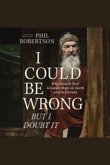 I Could Be Wrong But I Doubt It - Why Jesus Is Your Greatest Hope on Earth and in Eternity - cover