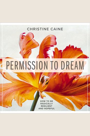 Permission to Dream - How to be Radically Resilient and Hopeful - cover