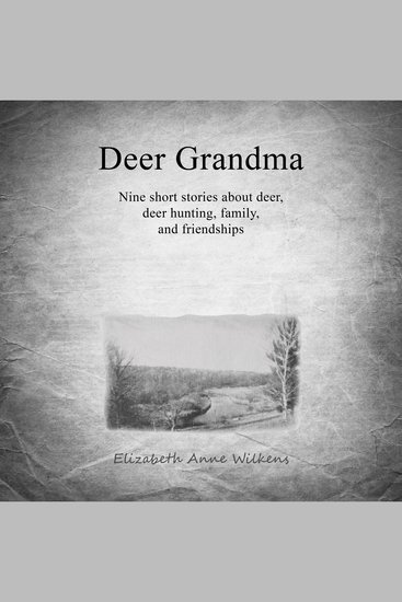 Deer Grandma - Nine Short Stories About Deer Deer Hunting Family And Friendships - cover