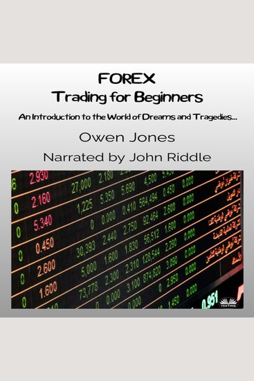 FOREX Trading For Beginners - An Introduction To The World Of Dreams And Tragedies - cover