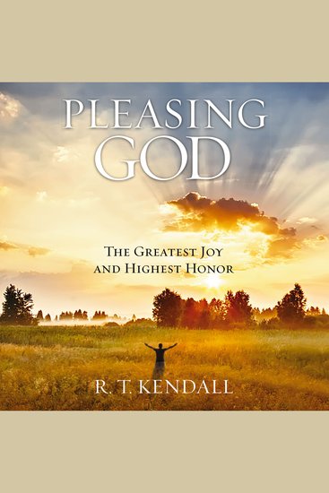 Pleasing God - The Greatest Joy and Highest Honor - cover