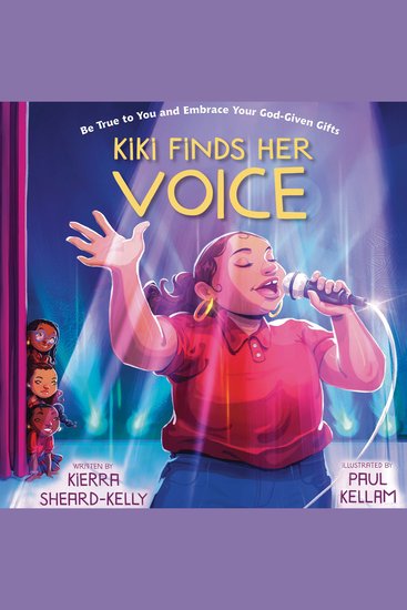 Kiki Finds Her Voice - Be True to You and Embrace Your God-Given Gifts - cover