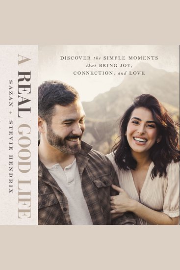 A Real Good Life - Discover the Simple Moments that Bring Joy Connection and Love - cover