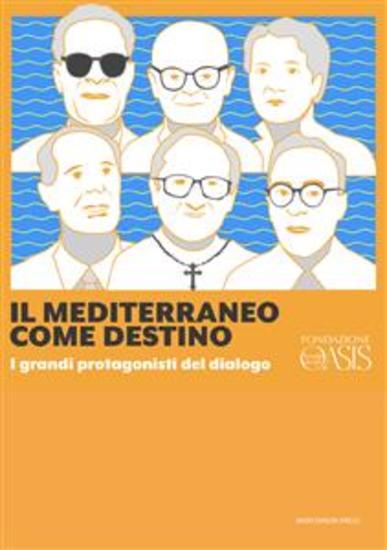Il Mediterraneo come destino - I grandi protagonisti del dialogo - cover