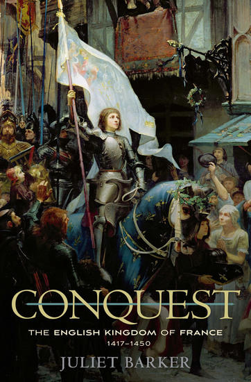 Conquest - The English Kingdom of France 1417–1450 - cover