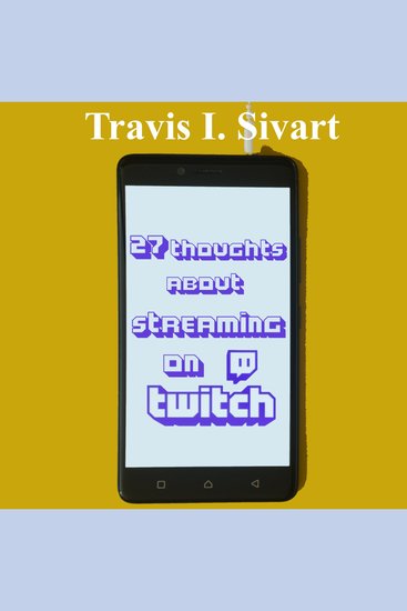 27 Thoughts About Streaming on Twitch - cover