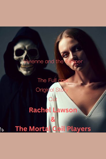 Vivienne and the Reaper - The Full cast Original Story Cut - cover