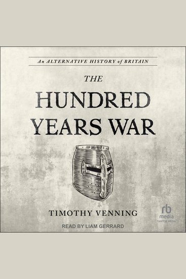 Alternative History of Britain An - The Hundred Years War - cover