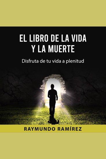 EL LIBRO DE LA VIDA Y LA MUERTE - Disfruta de tu vida a plenitud - cover