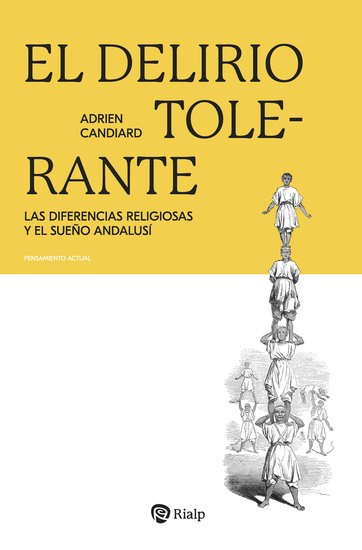 El delirio tolerante - Las diferencias religiosas y el sueño andalusí - cover
