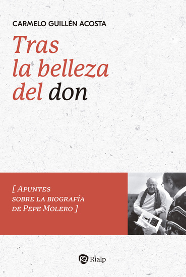 Tras la belleza del don - Apuntes sobre la biografía de Pepe Molero - cover