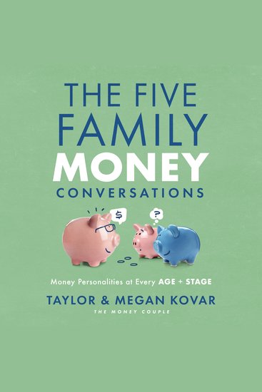 The Five Family Money Conversations - Money Personalities at Every Age and Stage - cover