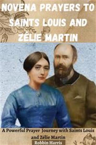 Novena Prayers to Saints Louis and Zélie Martin - A Powerful Prayer Journey with Saints Louis and Zélie Martin - cover
