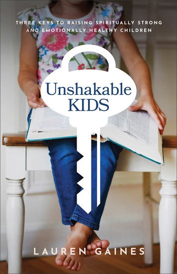 Unshakable Kids - Three Keys to Raising Spiritually Strong and Emotionally Healthy Children - cover