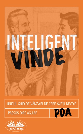 Vinde Inteligent - Unicul Ghid De Vânzări De Care Aveți Nevoie - cover