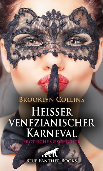 Heißer venezianischer Karneval | Erotische Geschichte - Viele Jahre voller sexueller Lust und Leidenschaft - cover