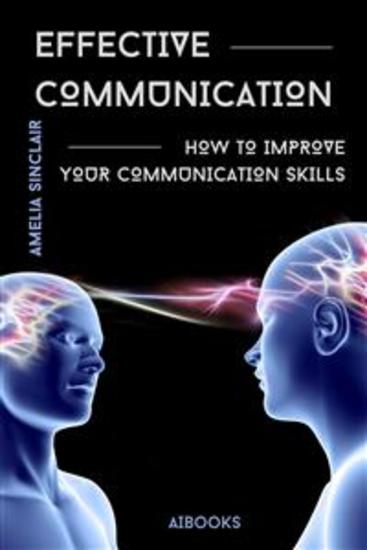 Effective communication - How to improve your communication skills - cover