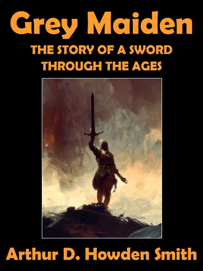 Grey Maiden - The Story of a Sword through the Ages - cover