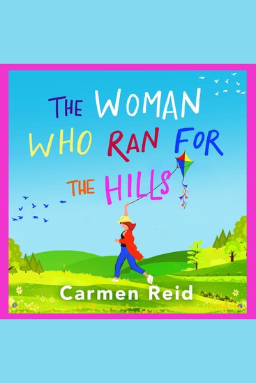 The Woman Who Ran For The Hills - A brilliant laugh-out-loud book club pick from Carmen Reid - cover