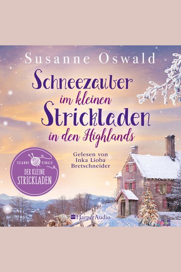 Schneezauber im kleinen Strickladen in den Highlands (ungekürzt) - Ein Familienroman | Der neue Band der Erfolgsreihe | Spiegel Bestsellerautorin - cover