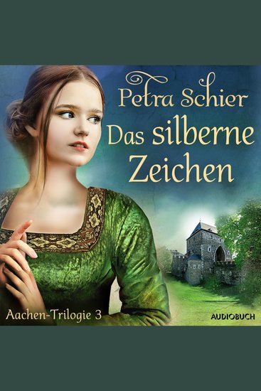Das silberne Zeichen - Aachen-Trilogie 3 - cover