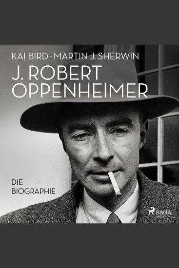 J Robert Oppenheimer: Die Biographie | Das Hörbuch zum Kino-Highlight im Sommer 2023 - cover
