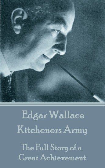 Kitcheners Army - The Full Story of a Great Achievement - cover