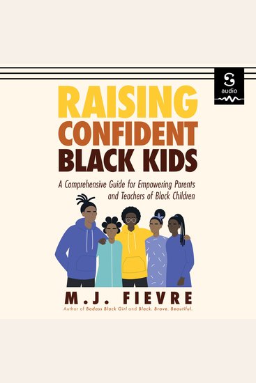 Raising Confident Black Kids - A Comprehensive Guide for Empowering Parents and Teachers of Black Children - cover