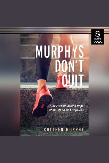 Murphys Don't Quit - 5 Keys to Unlocking Hope When Life Seems Hopeless - cover