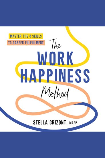 The Work Happiness Method - Master the 8 Skills to Career Fulfillment - cover