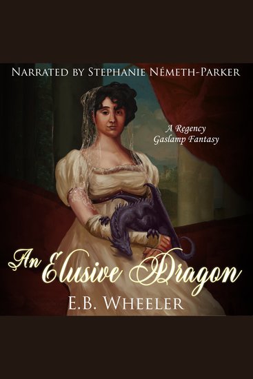 Elusive Dragon An - A Regency Gaslamp Fantasy - cover