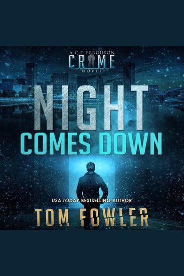 Night Comes Down - A CT Ferguson Crime Novel - cover
