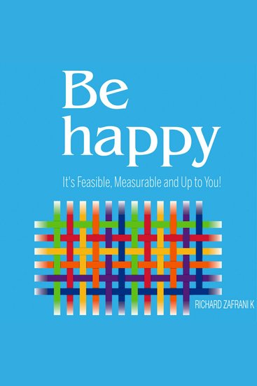 Be Happy - It's Feasible Measurable and Up to You - cover