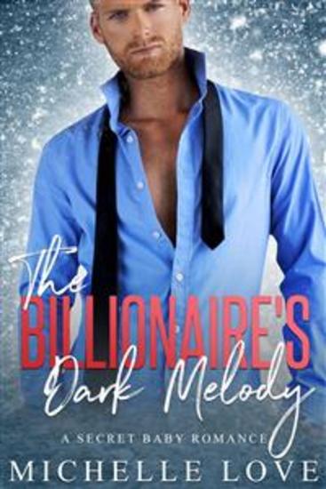 The Billionaire's Dark Melody - A Secret Baby Romance - cover
