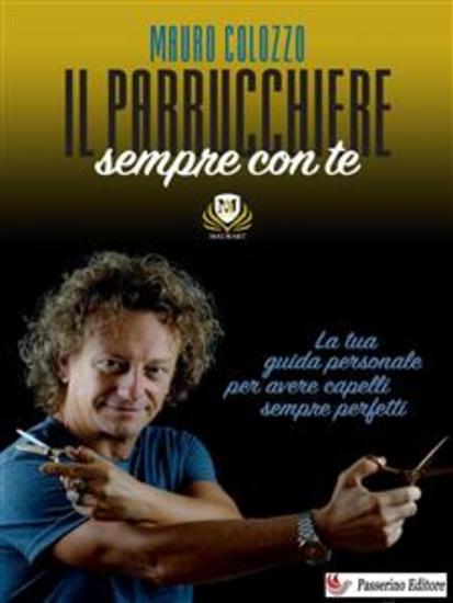 Il parrucchiere sempre con te - La tua guida personale per avere capelli sempre perfetti - cover