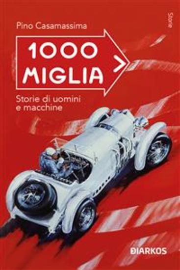 1000 Miglia - Storie di uomini e macchine - cover