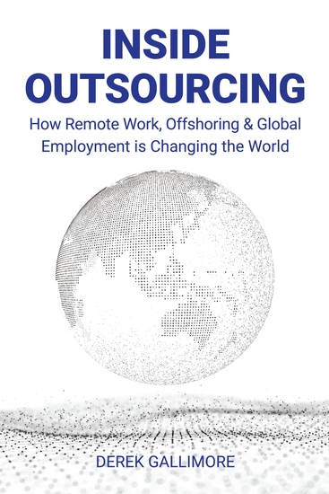 Inside Outsourcing - How Remote Work Offshoring and Global Employment Is Changing the World - cover